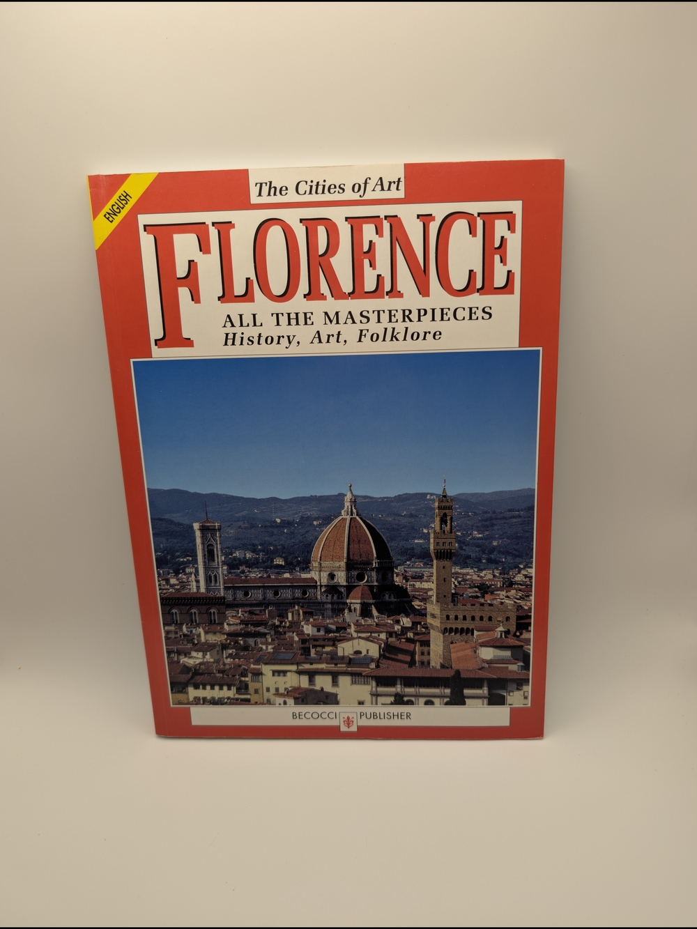 Florence All the Masterpieces History, Art, folklore The Cities Of Art English